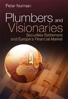 Photo of Plumbers and Visionaries - Securities Settlement and Europe's Financial Market (Hardcover) - Peter Norman