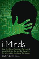 Photo of I-Minds - How Cell Phones Computers Gaming and Social Media are Changing Our Brains Our Behavior and the Evolution of