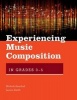 Experiencing Music Composition in Grades 3-5 (Paperback) - Michele Kaschub Photo