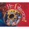 Hey, Charleston! - The True Story of the Jenkins Orphanage Band (Hardcover) - Anne Rockwell Photo