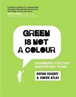Photo of Green Is Not A Colour - Environmental Issues Every Generation Needs To Know (Paperback) - Devan Valenti