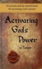Activating God's Power in Tanner - Overcome and Be Transformed by Accessing God's Power. (Paperback) - Michelle Leslie Photo