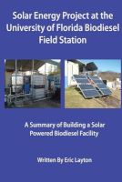 Photo of Solar Energy Project at the University of Florida Biodiesel Field Station - A Summary of Building a Solar Powered
