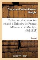 Photo of Collection Des Memoires Relatifs A L'Histoire de France Tome XLIX (French Paperback) - Francois Paule Clermont Montglat
