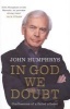 In God We Doubt - Confessions of a Failed Atheist (Paperback) - John Humphrys Photo