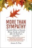 More Than Sympathy - Essential Advice on Funerals, Money, Family, and Grief After the Death of a Loved One (Paperback) - Steven D Price Photo