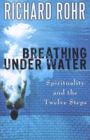 Photo of Breathing Under Water - Spirituality and the Twelve Steps (Paperback) - Richard Rohr