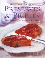 Photo of Complete Book of Preserves and Pickles - Jams Jellies Chutneys and Relishes (Hardcover) - Catherine Atkinson
