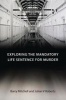 Exploring the Mandatory Life Sentence for Murder (Paperback, New) - Barry Mitchell Photo