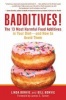 Badditives! - The 13 Most Harmful Food Additives in Your Diet--and How to Avoid Them (Paperback) - Linda Bonvie Photo