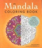 The Mandala Coloring Book - Inspire Creativity, Reduce Stress, and Bring Balance with 100 Mandala Coloring Pages (Paperback) - Jim Gogarty Photo