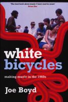 Photo of White Bicycles - Making Music in the 1960s (Paperback Main) - Joe Boyd