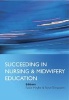 Succeeding in Nursing and Midwifery Education (Paperback) - Eddie Meyler Photo