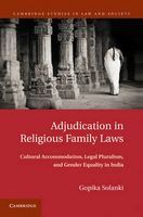 Photo of Adjudication in Religious Family Laws - Cultural Accommodation Legal Pluralism and Gender Equality in India (Hardcover)