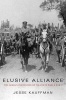 Elusive Alliance - The German Occupation of Poland in World War I (Hardcover) - Jesse Kauffman Photo