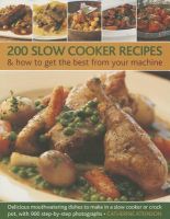 Photo of 200 Slow Cooker Recipes And How To Get The Best From Your Machine - Delicious Mouthwatering Dishes to Make in a Slow