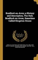 Photo of Bradford-On-Avon; A History and Description the Hall Bradford-On-Avon Sometime Called Kingston House (Hardcover) - W H
