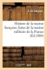 Histoire de La Marine Francaise, Fastes de La Marine Militaire de La France (French, Paperback) - E De Corgnac Photo