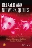 Delayed and Network Queues (Hardcover) - Aliakbar Montazer Haghighi Photo