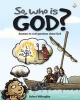 So, Who is God? - Answers to Real Questions About God (Hardcover) - Robert Willoughby Photo