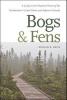 Bogs and Fens - A Guide to the Peatland Plants of the Northeastern United States and Adjacent Canada (Paperback) - Ronald B Davis Photo