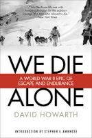 Photo of We Die Alone - A WW II Epic of Escape and Endurance (Paperback) - David Howarth