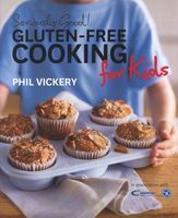 Photo of Seriously Good! Gluten-free Cooking for Kids - In Association with Coeliac UK (Paperback) - Phil Vickery