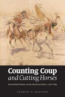 Photo of Counting Coup and Cutting Horses - Intertribal Warfare on the Northern Plains 1738-1889 (Paperback) - Anthony R