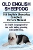 Old English Sheepdog. Old English Sheepdog Complete Owners Manual. Old English Sheepdog Book for Care, Costs, Feeding, Grooming, Health and Training. (Paperback) - George Hoppendale Photo