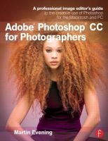 Photo of Adobe Photoshop CC for Photographers - A Professional Image Editor's Guide to the Creative Use of Photoshop for the