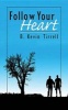 Follow Your Heart (Paperback) - B Kevin Tirrell Photo