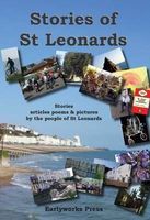 Photo of Stories of St Leonards - Stories Articles Poems & Pictures by the People of St Leonards (Paperback) - Kay Green