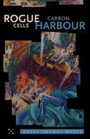 Photo of Rogue Cells / Carbon Harbour (Paperback) - Garry Thomas Morse
