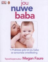 Photo of Jou Nuwe Baba - 'n Praktiese Gids Tot Jou Baba Se Sensoriese Ontwikkeling (Afrikaans Paperback) - Megan Faure