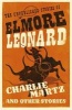 Charlie Martz and Other Stories - The Unpublished Stories of  (Paperback) - Elmore Leonard Photo