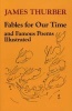 Fables of Our Time - and Famous Poems (Illustrated) (Paperback) - James Thurber Photo