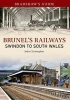 Bradshaw's Guide Brunel's Railways Swindon to South Wales (Paperback, annotated edition) - John Christopher Photo