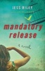 Mandatory Release (Paperback) - Jess Riley Photo