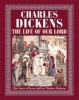 The Life of Our Lord - The Story of Jesus Told by  (Hardcover) - Charles Dickens Photo