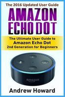 Photo of Amazon Echo Dot - The Ultimate User Guide to Amazon Echo Dot 2nd Generation for Beginners (Amazon Echo Dot User Manual