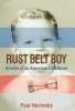 Rust Belt Boy - Stories of an American Childhood (Paperback) - Paul Hertneky Photo