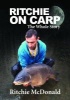 Ritchie on Carp - The Whole Story (Hardcover) - Ritchie McDonald Photo