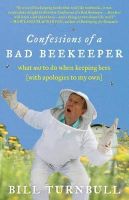 Photo of Confessions of a Bad Beekeeper - What Not to Do When Keeping Bees (with Apologies to My Own) (Paperback) - Bill