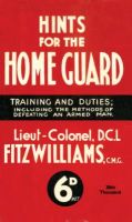 Photo of Hints for the Home Guard 1940 - Training and Duties: Including the Methods of Defeating an Armed Man (Paperback) - D C
