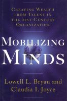 Photo of Mobilizing Minds - Creating Wealth from Talent in the 21st Century Organization (Hardcover) - Lowell L Bryan
