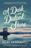 A Dark and Distant Shore (Paperback) - Reay Tannahill Photo