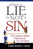 When a Lie is Not a Sin - The Hebrew Bible's Frameowrk for Deciding (Paperback) - Rabbi Dennis S Ross Photo