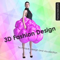 Photo of 3D Fashion Design - Technique Design and Visualization (Paperback) - Thomas Makryniotis