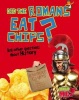 Did the Romans Eat Chips? - And Other Questions about History (Paperback) - Paul Mason Photo