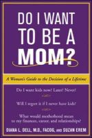 Photo of Do I Want to be a Mom? - A Woman's Guide to the Decision of a Lifetime (Hardcover) - Diana L Dell